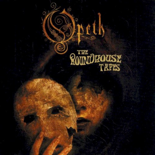 Opeth - The Roundhouse Tapes